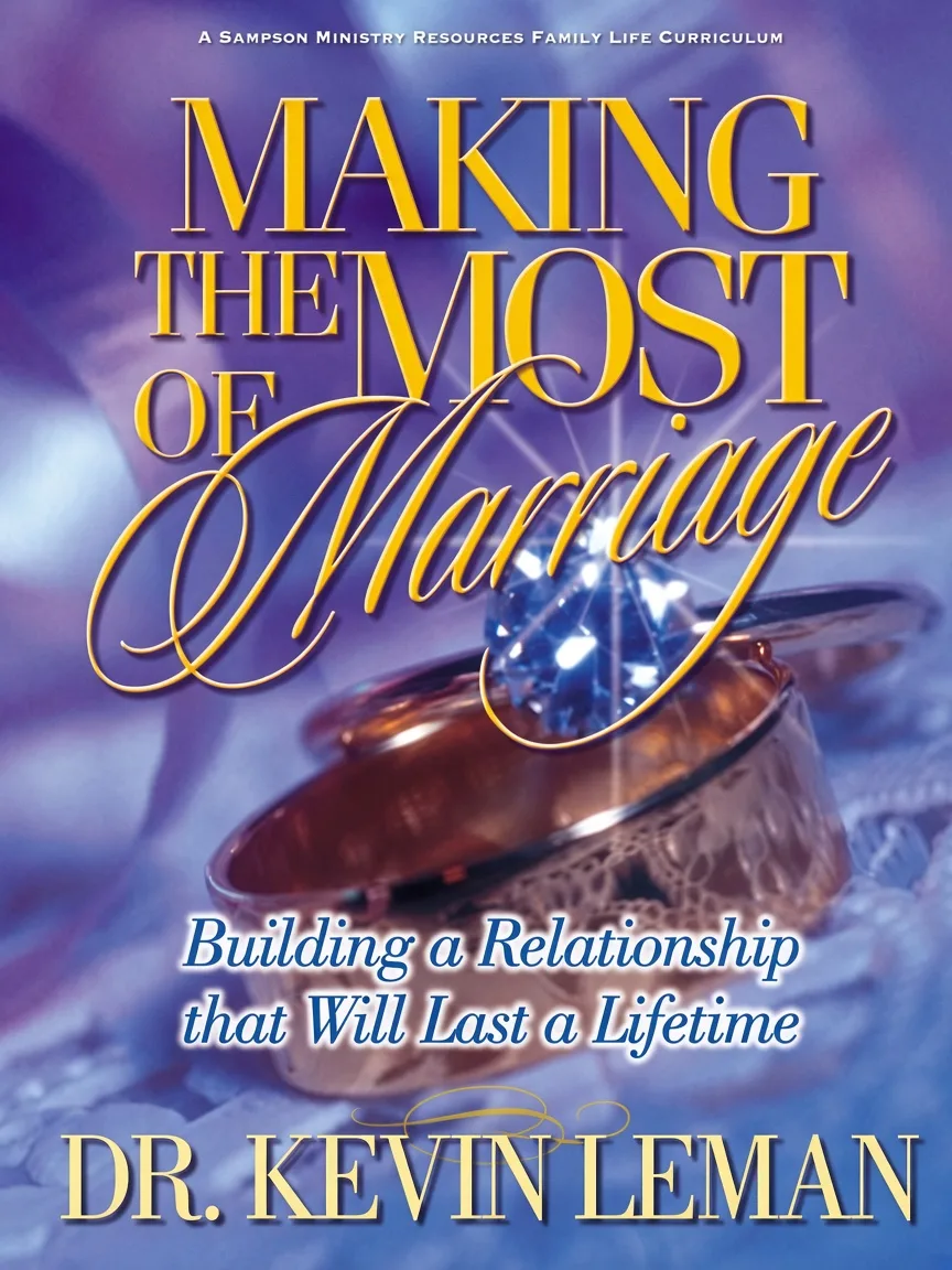 Making the Most of Marriage by Kevin Leman
